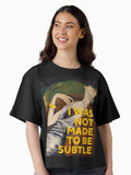 I Was Not Made To Be Subtle Boxy T Shirt Boxy T Shirt Streetwear Style Modern Aesthetic