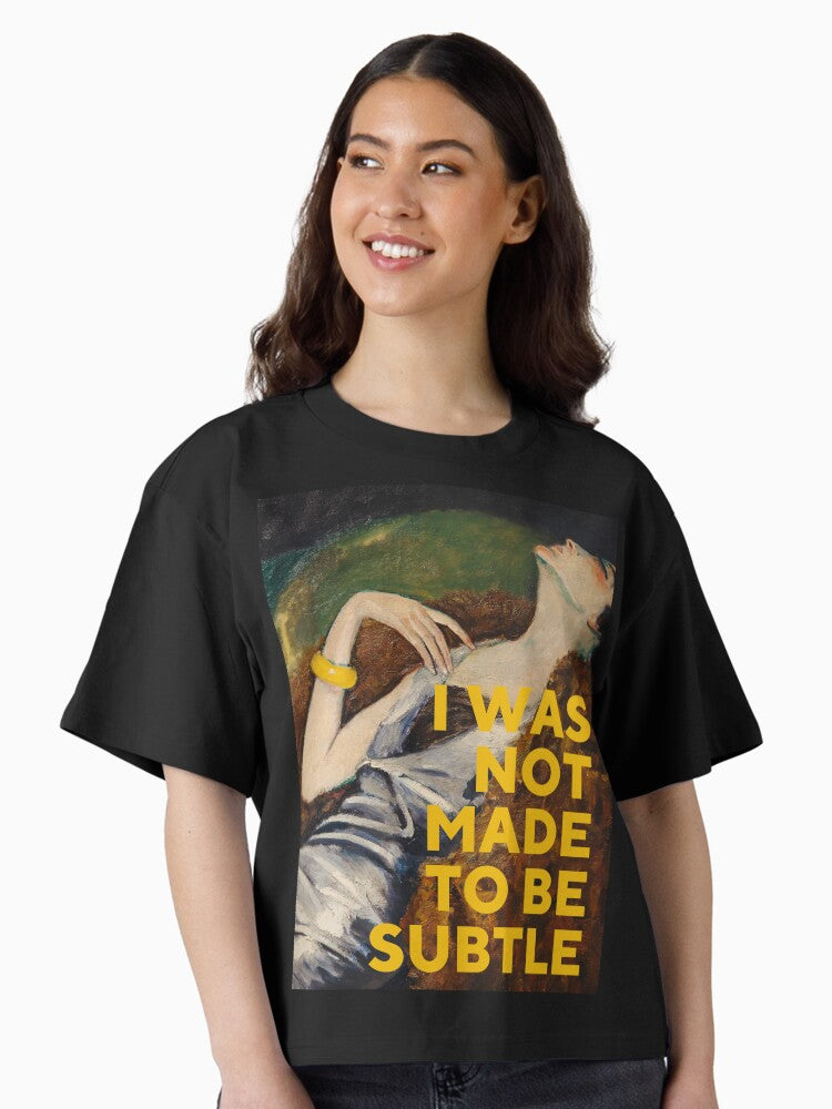 I Was Not Made To Be Subtle Boxy T Shirt Boxy T Shirt Streetwear Style Modern Aesthetic