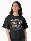Make the Yuletide Gay Boxy T Shirt Boxy T Shirt Trending US Gift Ready