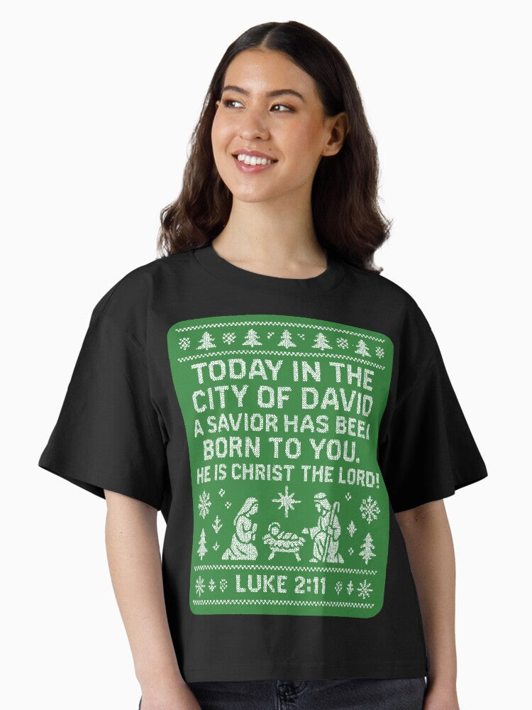 Luke 2 11 Today in the city of David a Savior has been born to you Boxy T Shirt Boxy T Shirt Comfort Fit Daily Wear