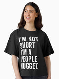 I m Not Short I m A People Nugget Boxy T Shirt Boxy T Shirt Viral TikTok Gift Ready