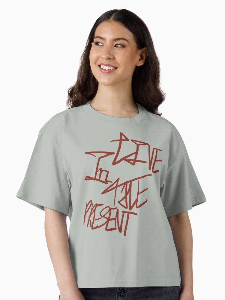 live in the present Boxy T Shirt Boxy T Shirt Trending US Boxy Fit