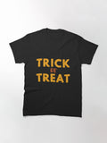 Halloween Trick Or Treat Classic T Shirt Gift Ready 4