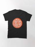 Trick Or Treat Happy Funny Halloween Classic T Shirt Gift Ready