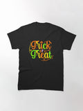Trick Or Treat Classic T Shirt Gift Ready 16