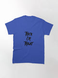 Trick Or Treat Classic T Shirt Premium Print 16