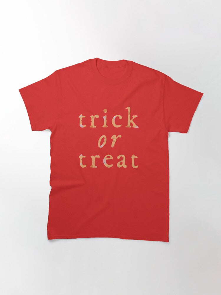 Trick Or Treat Classic T Shirt Gift Ready 18