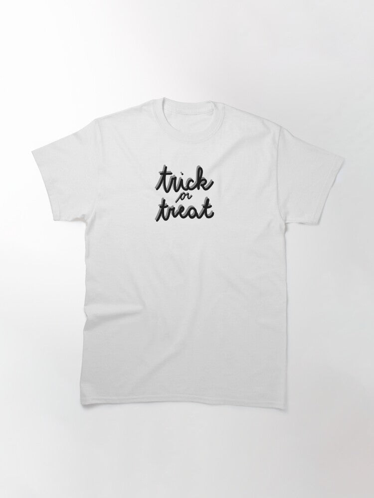Trick Or Treat Classic T Shirt Gift Ready 29