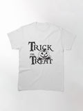 Trick Or Treat Classic T Shirt Gift Ready 23
