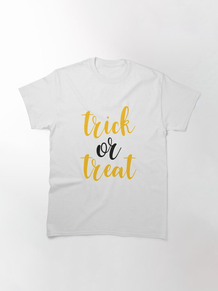 Trick Or Treat Classic T Shirt Gift Ready 30