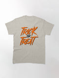 Trick Or Treat Classic T Shirt Gift Ready 31