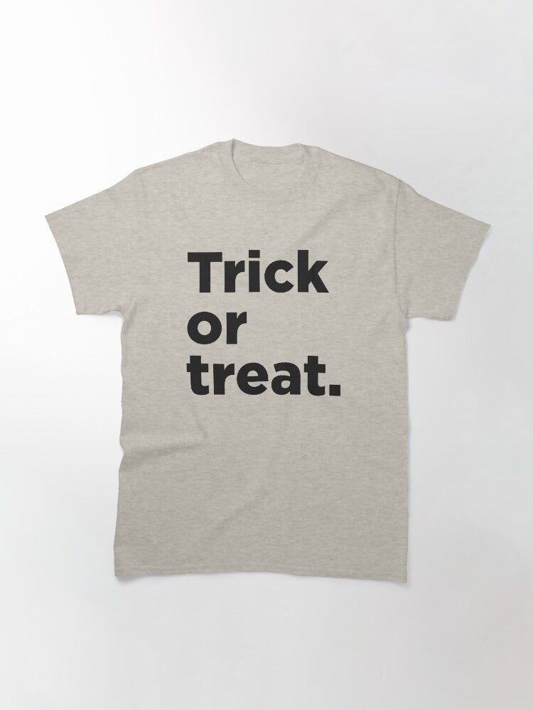 Trick Or Treat Classic T Shirt Everyday Wear 36