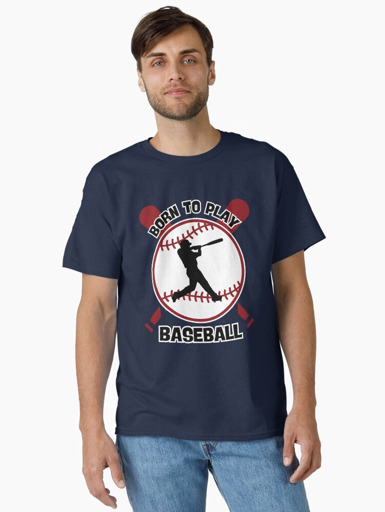 Born to play baseball Classic T Shirt T Shirt Trending US Best Seller Look