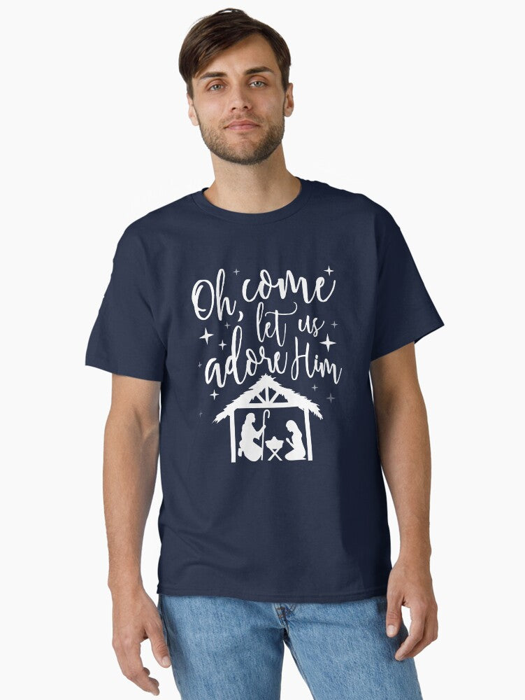 Oh come let us adore Him Classic Shirt T Shirt Clean Design