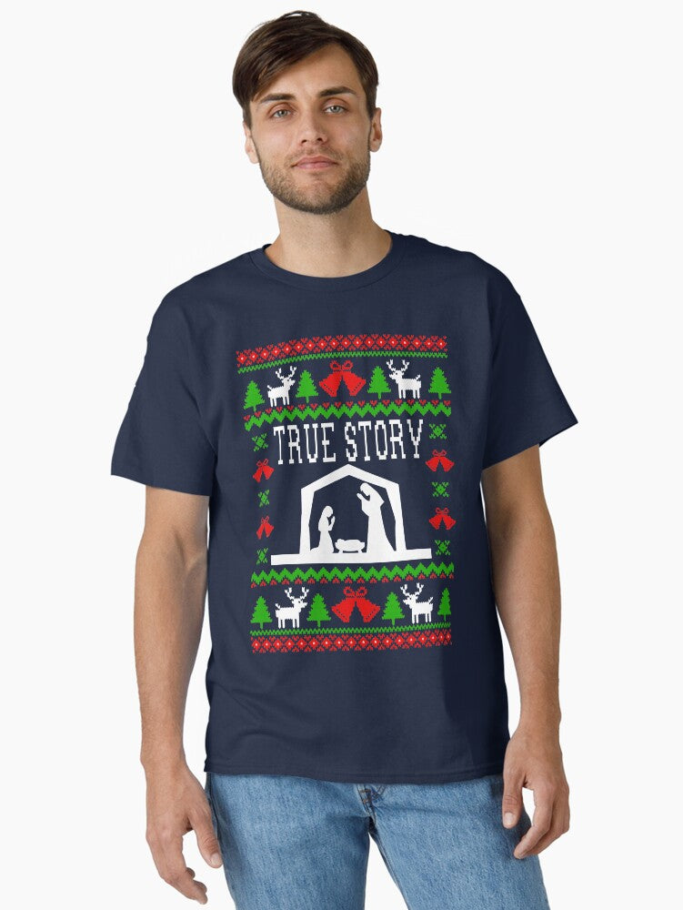 True Story Nativity Ugly Christmas Sweater Style Classic Shirt Sweater Premium Print