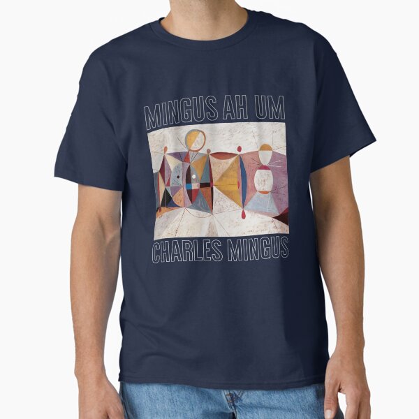 Charles Mingus ah um Classic T-Shirt for Sale by BlueWaveBG