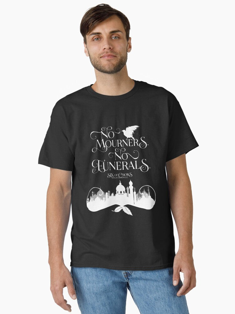 Six of Crows No Mourners No Funerals Kaz Brekker Classic T Shirt T Shirt Viral US Style Hot Search US