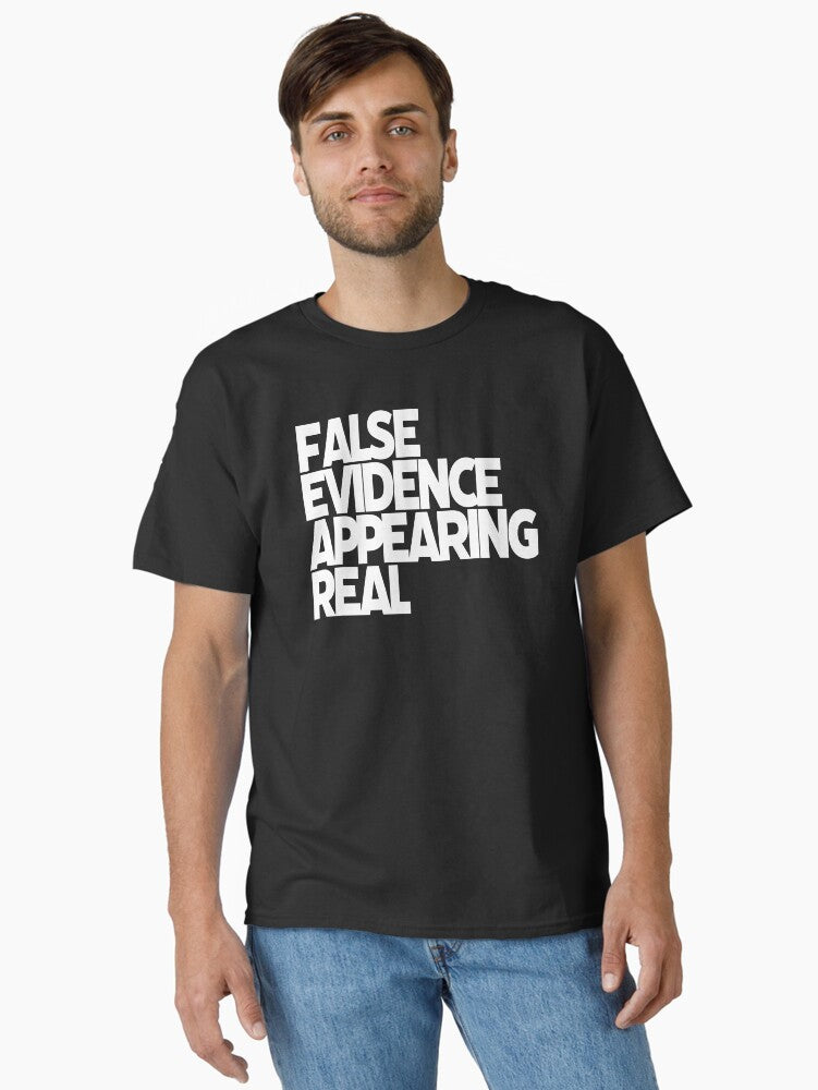 Fear False Evidence Appearing Real White Text Classic T Shirt T Shirt Cute Design