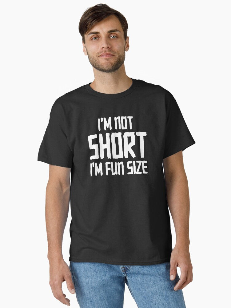 I m Not Short I m Fun Sized Funny Women Men Gift Classic T Shirt T Shirt Trending US Hot Right Now