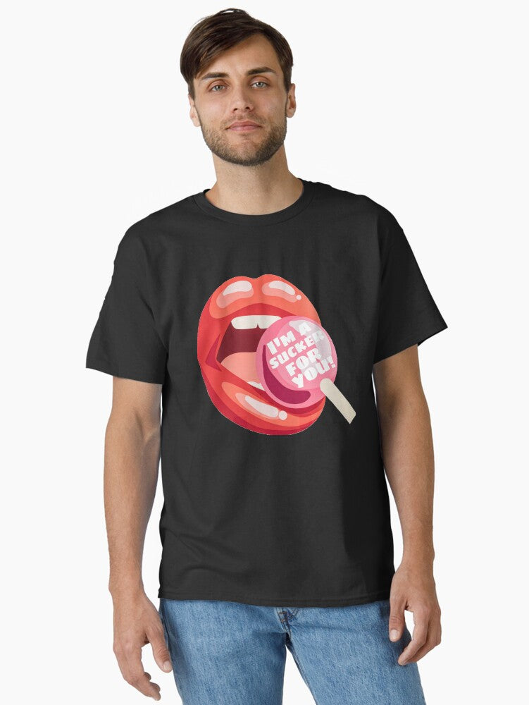 I'm a Sucker for You Classic T-Shirt T-Shirt | Exclusive Edition | High Demand Item