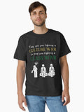 They ve You Fighting A Culture War To Stop You From Fighting A Class War Classic Shirt T Shirt Everyday Wear