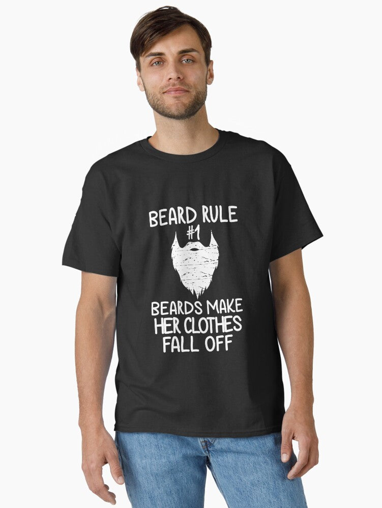 Beard Rule Beards Make Her Clothes Fall Off Classic Shirt T Shirt US Market