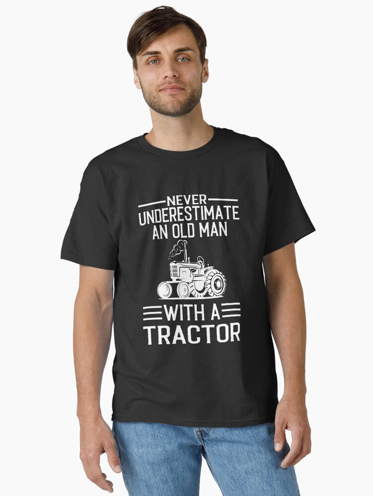Never Underestimate An Old Man With A Tractor Funny Farmer Gift Classic T Shirt T Shirt Viral TikTok Find Everyday Wear