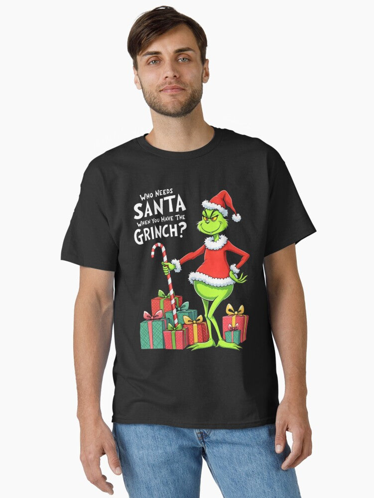 Grinch Inspired Christmas Humor Who Needs Santa Parody Art Classic T Shirt T Shirt Holiday Trending Christmas Season Pic