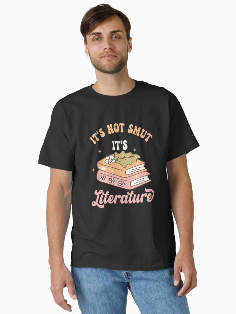 It s Not Smut It s Literature Dark Romance Smut Book Lover Classic T Shirt T Shirt Viral US Style High CTR Pick