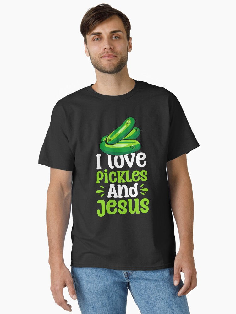 I Love Pickles And Jesus Classic Shirt T Shirt Premium Print