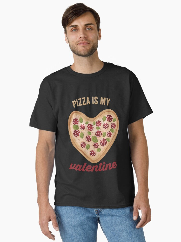 Pizza is my valentine Valentine Day 14th February Gift Classic Shirt T Shirt US Market