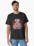 War Most Profitable Business On Earth Classic Shirt T Shirt US Market