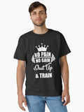 No pain no gain shut up and train motivation workout t shirt Classic T Shirt T Shirt Premium Print