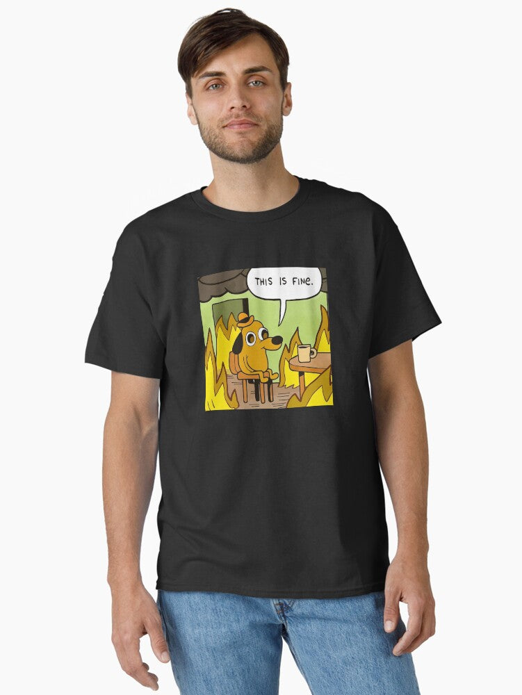 This is fine - funny meme Classic T-Shirt | Premium Unisex T-Shirt, Trending Graphic Tee