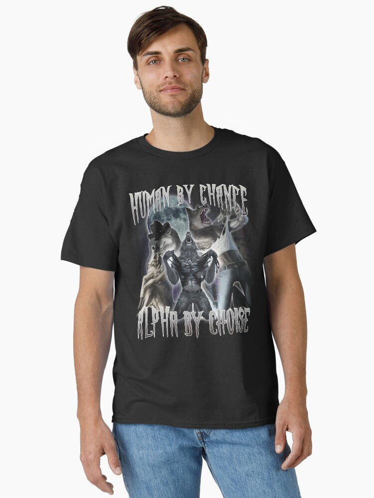 Human By Chance Alpha By Choise Funny Meme Classic T Shirt T Shirt Streetwear Style Everyday Wear