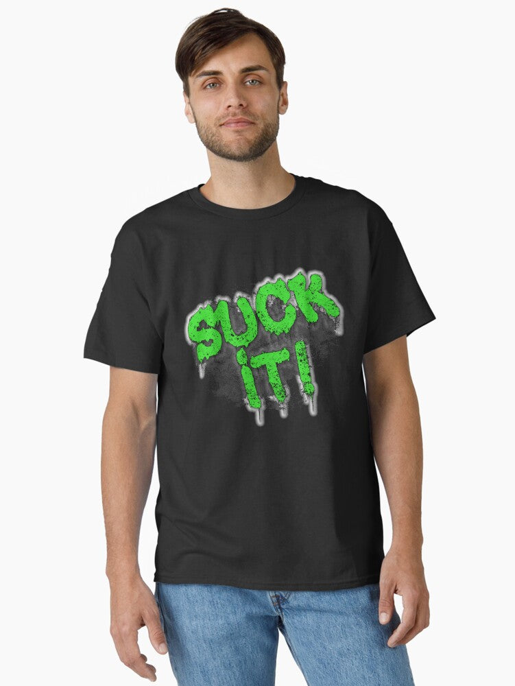 SUCK IT Funny Graphic Gift Classic T Shirt T Shirt Gift Ready