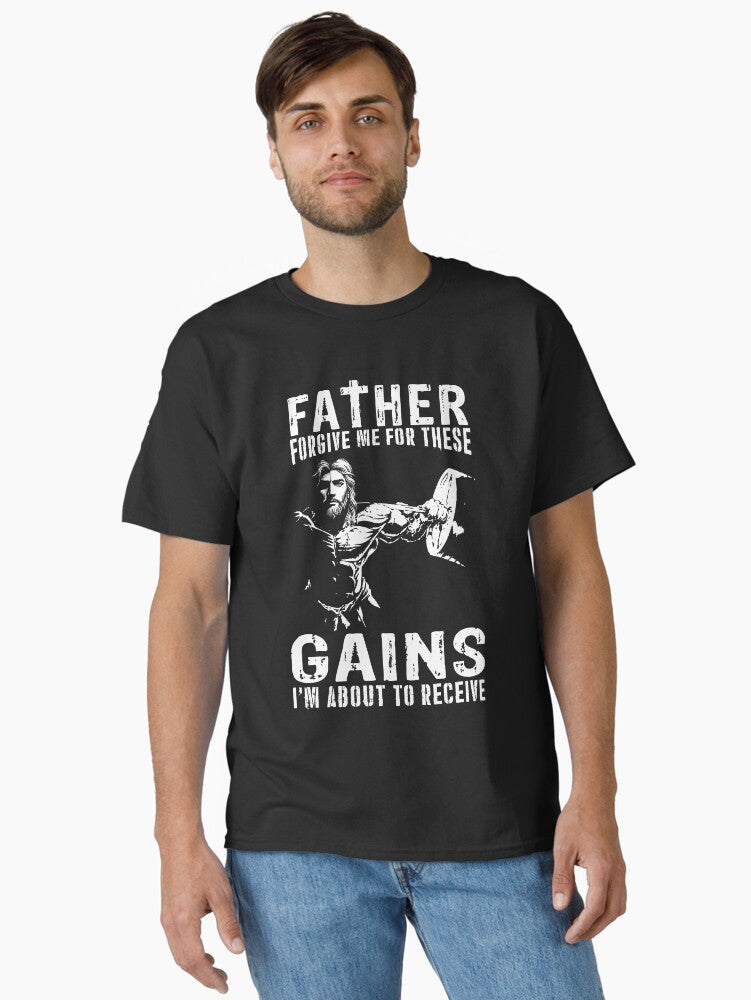 Father Forgive Me For These Gains Jesus Gym Classic Shirt T Shirt Premium Print