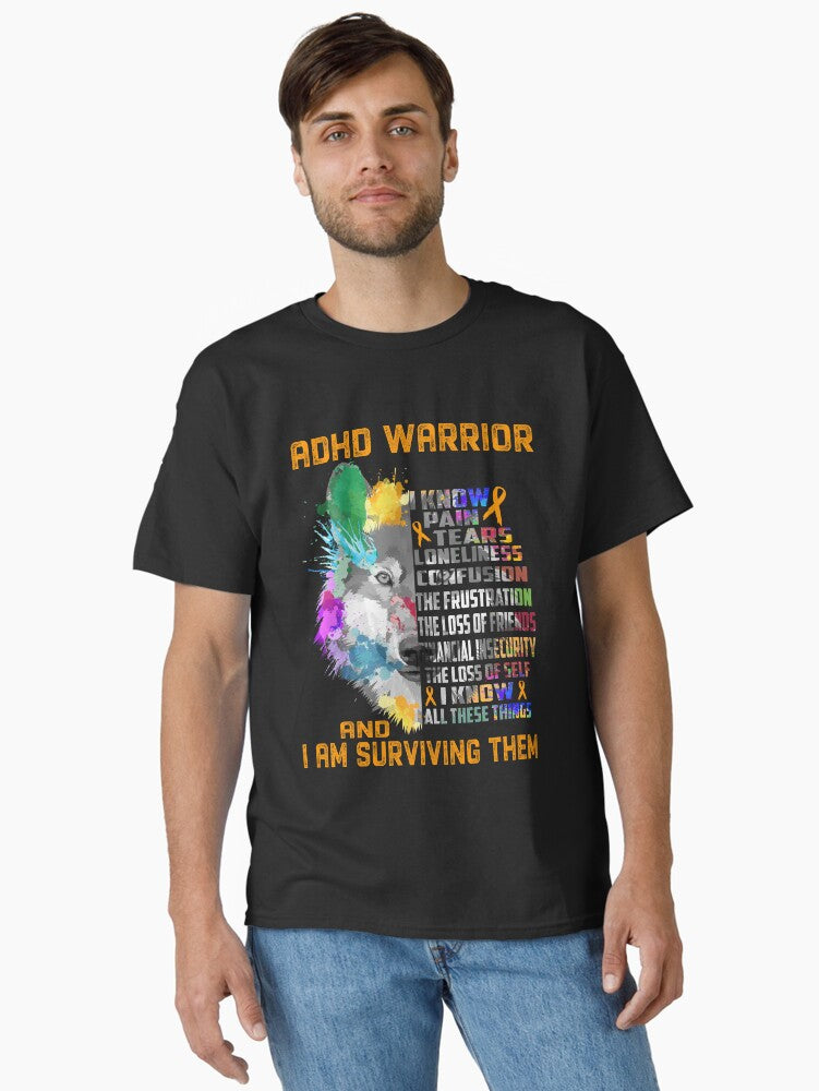 ADHD Warrior - I Know All These Things and I Am Surviving Them Classic T-Shirt