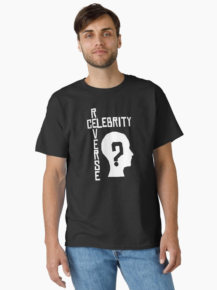 Reverse Celebrity white text Classic T Shirt T Shirt Premium Print Best Seller Look