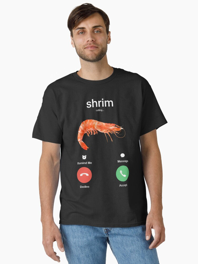 Shrim Is Calling Meme T-Shirt Funny Misspelled Shrimp Calling Joke Classic T-Shirt | Premium Unisex T-Shirt, Trending Graphic Tee