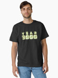 Year 3000 Classic T-Shirt T-Shirt | Best-Selling Artwork | Must-Have Style