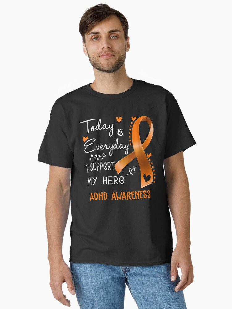 Today And Everyday I Support My Hero ADHD Awareness Warrior Gifts Classic T-Shirt