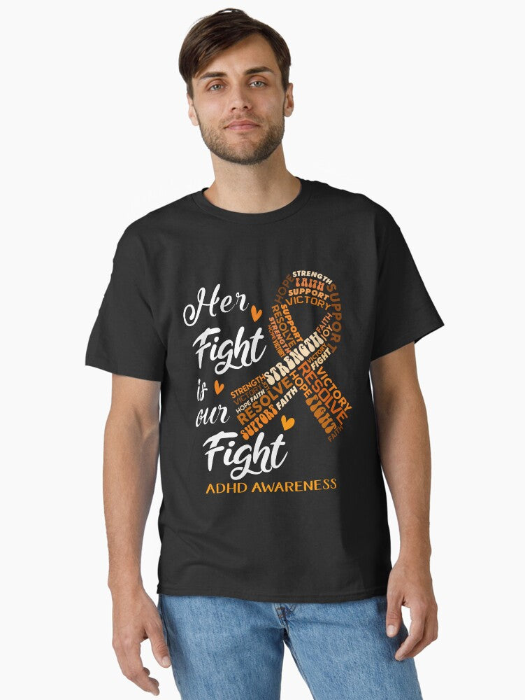 ADHD Warrior, Her Fight is our Fight ADHD Awareness Classic T-Shirt