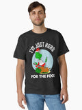 Funny Grinchs Christmas I M Justs Here For The Foods Classic T Shirt T Shirt Holiday Trending Christmas Season Pick