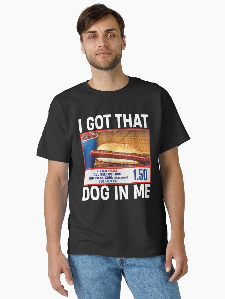 I Got That Dog In Me Funny HotDogs Combo Classic T-Shirt | Premium Unisex T-Shirt, Trending Graphic Tee
