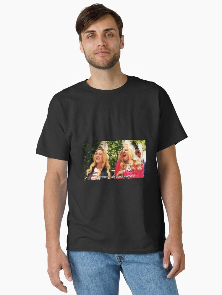 You wanna talk about mothers White Chicks Meme Classic T-Shirt | Premium Unisex T-Shirt, Trending Graphic Tee