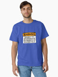 WARNING SUBJECT TO SPONTANEOUS OUTBURSTS OF SOCCER TALK Classic Shirt T Shirt Clean Design