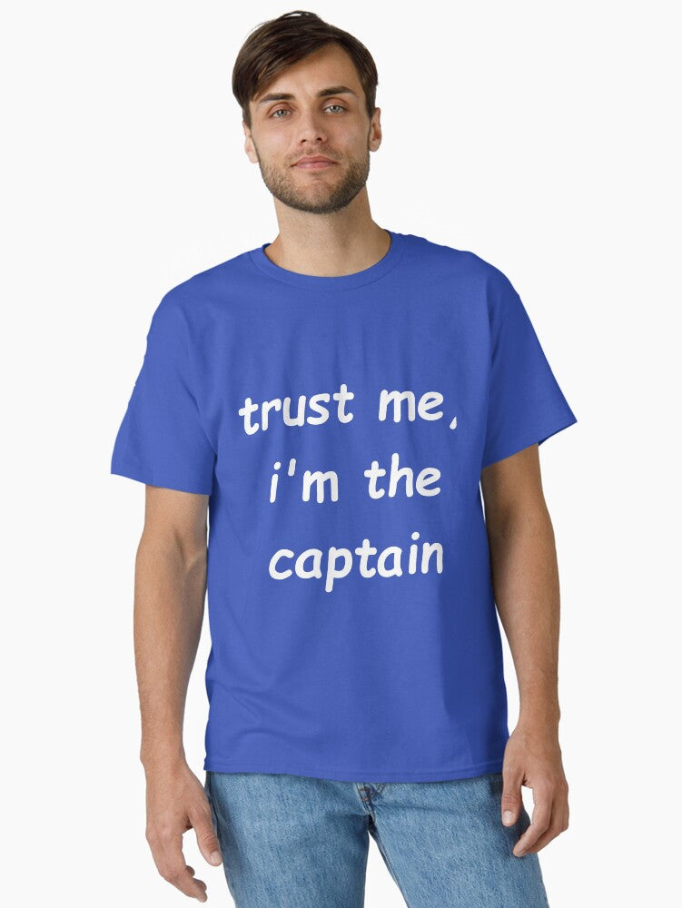 Trust me I m the Captain Classic T Shirt T Shirt Viral TikTok Fan Favorite