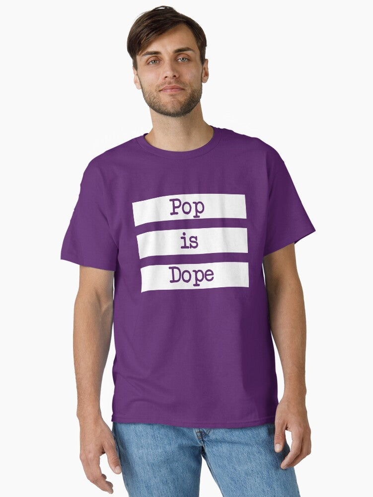 Pop is Dope T shirt Classic T Shirt T Shirt Viral TikTok Best Seller Look