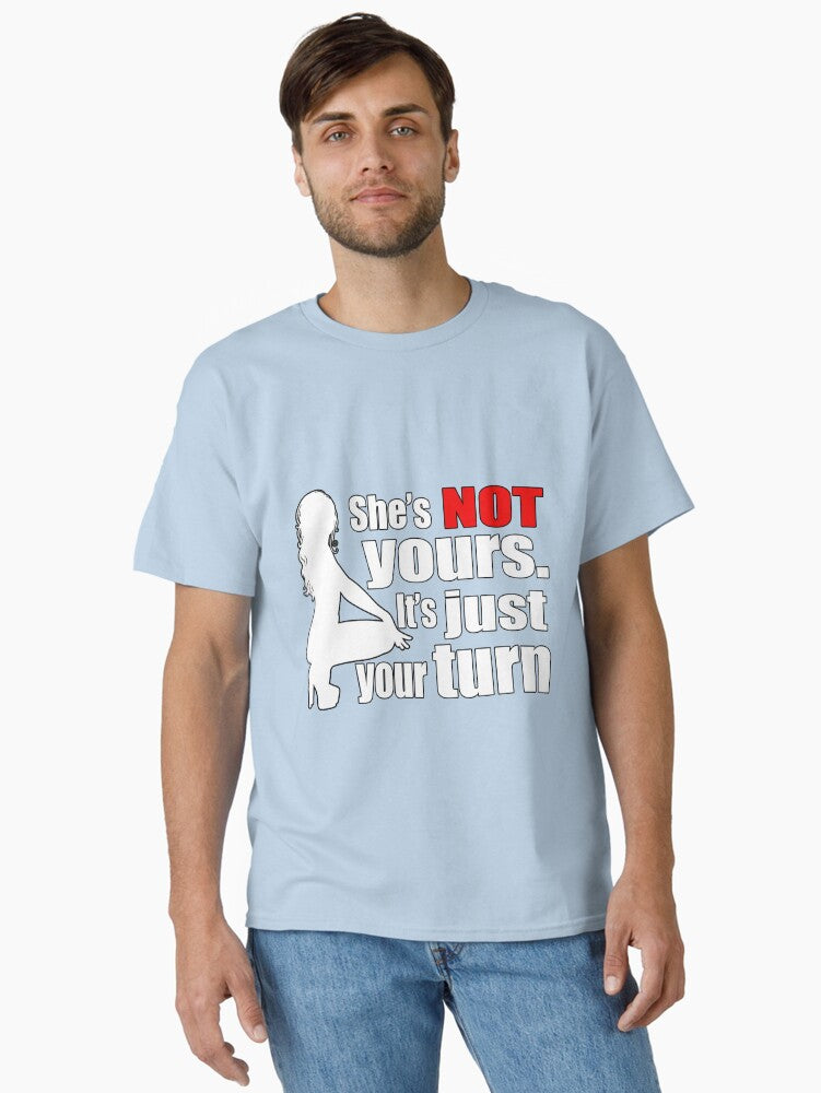 She's NOT yours It's just your turn - red pill Mgtow Matrix design Classic T-Shirt | Premium Unisex T-Shirt, Trending Graphic Tee